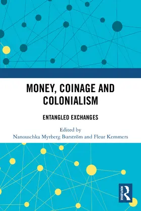 Burström / Kemmers |  Money, Coinage and Colonialism | Buch |  Sack Fachmedien