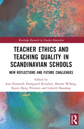 Knudsen / Wiberg / Petersen |  Teacher Ethics and Teaching Quality in Scandinavian Schools | Buch |  Sack Fachmedien
