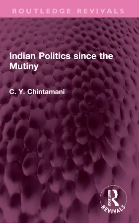 Chintamani |  Indian Politics since the Mutiny | Buch |  Sack Fachmedien
