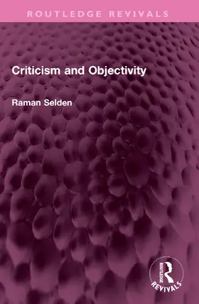 Selden |  Criticism and Objectivity | Buch |  Sack Fachmedien