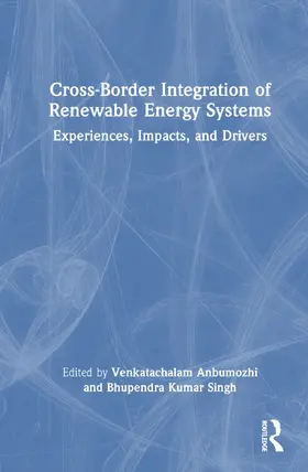 Anbumozhi / Kumar Singh |  Cross-Border Integration of Renewable Energy Systems | Buch |  Sack Fachmedien