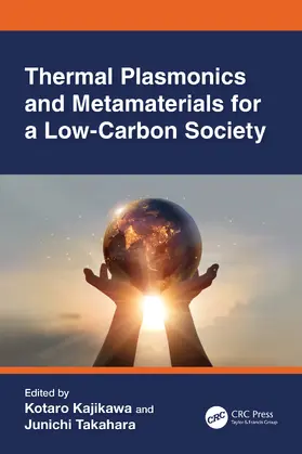 Kajikawa / Takahara |  Thermal Plasmonics and Metamaterials for a Low-Carbon Society | Buch |  Sack Fachmedien
