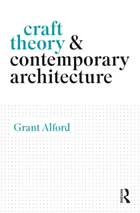 Alford |  Craft Theory and Contemporary Architecture | Buch |  Sack Fachmedien