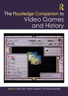 Houghton / Cook / Kempshall |  The Routledge Companion to Video Games and History | Buch |  Sack Fachmedien