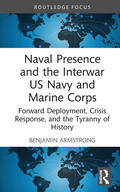 Armstrong |  Naval Presence and the Interwar US Navy and Marine Corps | Buch |  Sack Fachmedien
