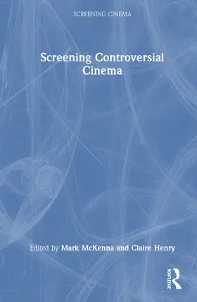 McKenna / Henry |  Screening Controversial Cinema | Buch |  Sack Fachmedien