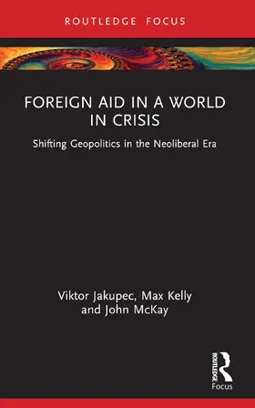 Jakupec / Kelly / McKay |  Foreign Aid in a World in Crisis | Buch |  Sack Fachmedien