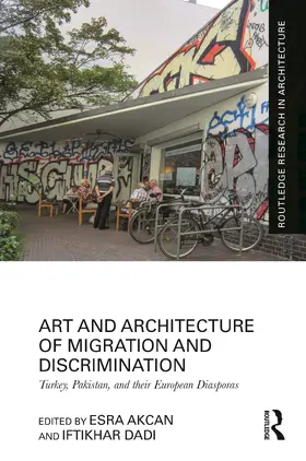 Akcan / Dadi | Art and Architecture of Migration and Discrimination | Buch | 978-1-032-53066-6 | www.sack.de