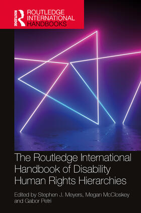 Meyers / McCloskey / Petri |  The Routledge International Handbook of Disability Human Rights Hierarchies | Buch |  Sack Fachmedien