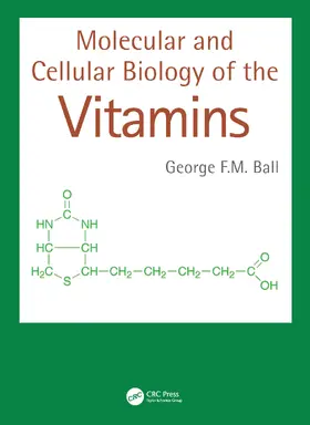 Ball |  Molecular and Cellular Biology of the Vitamins | Buch |  Sack Fachmedien