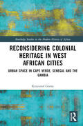 Gorny / Górny |  Reconsidering Colonial Heritage in West African Cities | Buch |  Sack Fachmedien