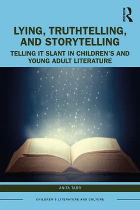 Tarr | Lying, Truthtelling, and Storytelling in Children's and Young Adult Literature | Buch | 978-1-032-53233-2 | www.sack.de