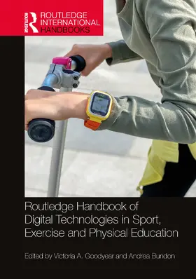 Bundon / Goodyear |  Routledge Handbook of Digital Technologies in Sport, Exercise and Physical Education | Buch |  Sack Fachmedien