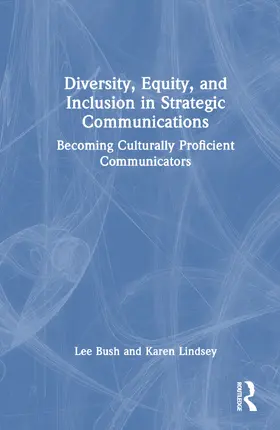 Bush / Lindsey |  Diversity, Equity, and Inclusion in Strategic Communications | Buch |  Sack Fachmedien
