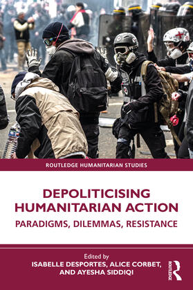 Corbet / Desportes / Siddiqi | Depoliticising Humanitarian Action | Buch | 978-1-03-253509-8 | sack.de