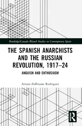 Zoffmann Rodriguez | The Spanish Anarchists and the Russian Revolution, 1917-24 | Buch | 978-1-032-53522-7 | www.sack.de