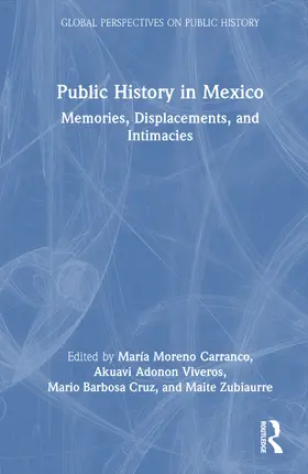 Adonon Viveros / Moreno Carranco / Zubiaurre |  Public History in Mexico | Buch |  Sack Fachmedien