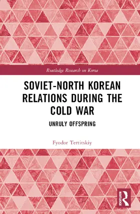 Tertitskiy |  Soviet-North Korean Relations During the Cold War | Buch |  Sack Fachmedien