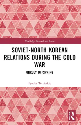 Tertitskiy |  Soviet-North Korean Relations During the Cold War | Buch |  Sack Fachmedien