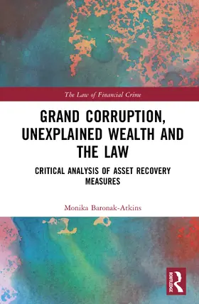 Baronak-Atkins |  Grand Corruption, Unexplained Wealth and the Law | Buch |  Sack Fachmedien