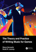 Looney / Horowitz |  The Theory and Practice of Writing Music for Games | Buch |  Sack Fachmedien
