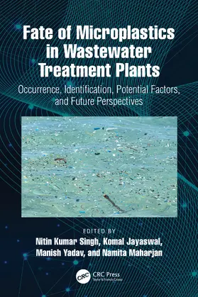 Singh / Jayaswal / Yadav |  Fate of Microplastics in Wastewater Treatment Plants | Buch |  Sack Fachmedien