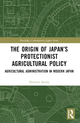 Sasada |  The Origin of Japan's Protectionist Agricultural Policy | Buch |  Sack Fachmedien