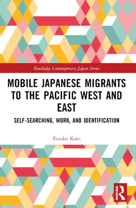 Kato |  Mobile Japanese Migrants to the Pacific West and East | Buch |  Sack Fachmedien