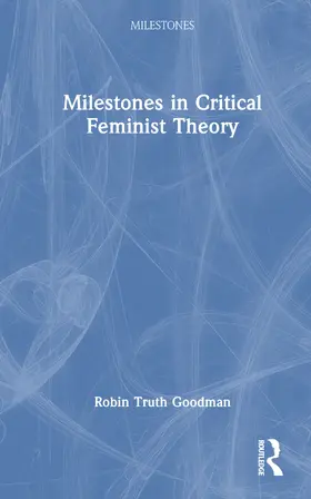Goodman |  Milestones in Critical Feminist Theory | Buch |  Sack Fachmedien