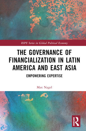 Nagel |  The Governance of Financialization in Latin America and East Asia | Buch |  Sack Fachmedien