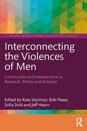 Seymour / Pease / Strid |  Interconnecting the Violences of Men | Buch |  Sack Fachmedien