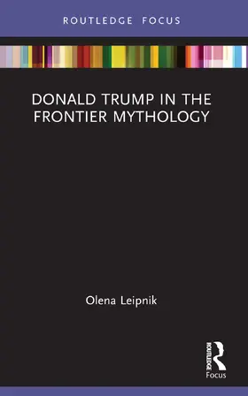 Leipnik |  Donald Trump in the Frontier Mythology | Buch |  Sack Fachmedien