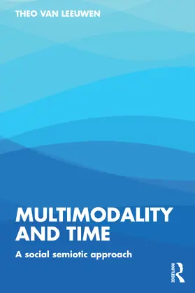 van Leeuwen |  Multimodality and Time | Buch |  Sack Fachmedien