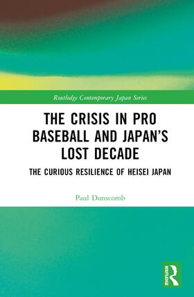 Dunscomb | The Crisis in Pro Baseball and Japan's Lost Decade | Buch | 978-1-03-254170-9 | sack.de