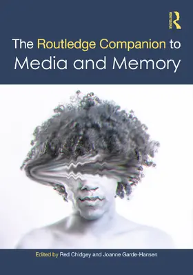Chidgey / Garde-Hansen |  The Routledge Companion to Media and Memory | Buch |  Sack Fachmedien