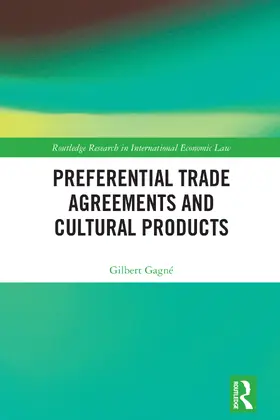 Gagné | Preferential Trade Agreements and Cultural Products | Buch | 978-1-032-54232-4 | www.sack.de