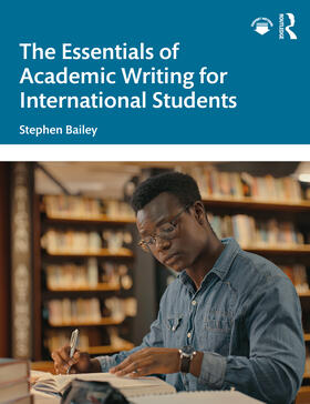 Bailey | The Essentials of Academic Writing for International Students | Buch | 978-1-03-254331-4 | sack.de