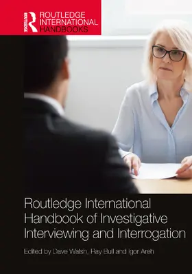 Walsh / Bull / Areh |  Routledge International Handbook of Investigative Interviewing and Interrogation | Buch |  Sack Fachmedien