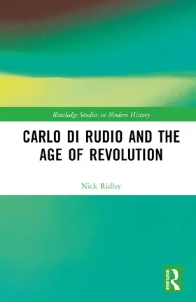 Ridley |  Carlo di Rudio and the Age of Revolution | Buch |  Sack Fachmedien