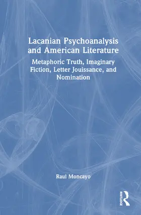 Moncayo | Lacanian Psychoanalysis and American Literature | Buch | 978-1-032-54376-5 | www.sack.de