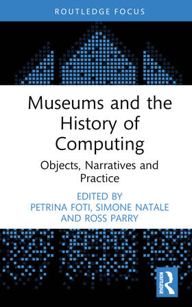 Foti / Natale / Parry |  Museums and the History of Computing | Buch |  Sack Fachmedien