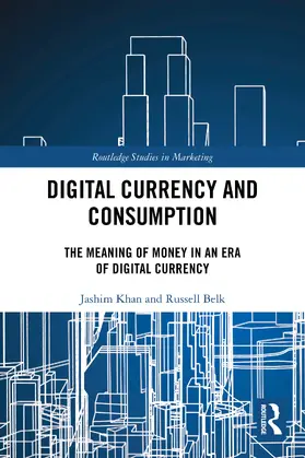 Khan / Belk |  Digital Currency and Consumption | Buch |  Sack Fachmedien
