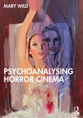 Wild |  Psychoanalysing Horror Cinema | Buch |  Sack Fachmedien