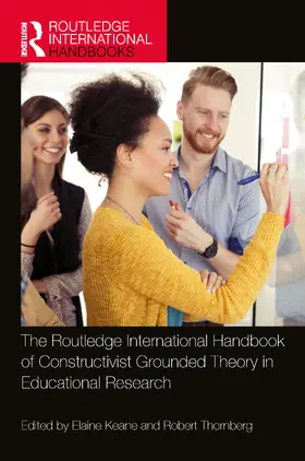 Keane / Thornberg | The Routledge International Handbook of Constructivist Grounded Theory in Educational Research | Buch | 978-1-032-54549-3 | www.sack.de