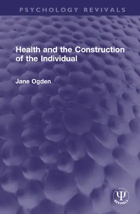 Ogden |  Health and the Construction of the Individual | Buch |  Sack Fachmedien
