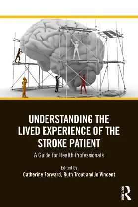 Forward / Vincent / Trout |  Understanding the Lived Experience of the Stroke Patient | Buch |  Sack Fachmedien