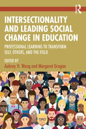 Wang / Grogan | Intersectionality and Leading Social Change in Education | Buch | 978-1-032-54726-8 | www.sack.de