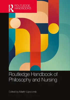 Lipscomb |  Routledge Handbook of Philosophy and Nursing | Buch |  Sack Fachmedien