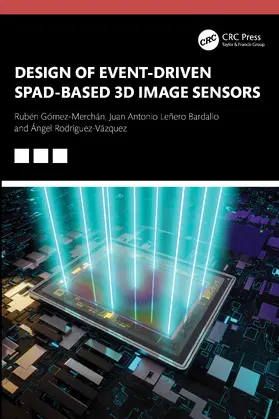 Gómez-Merchán / Leñero-Bardallo / Rodríguez-Vázquez |  Design of Event-Driven SPAD-Based 3D Image Sensors | Buch |  Sack Fachmedien