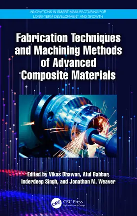 Babbar / Dhawan / Singh |  Fabrication Techniques and Machining Methods of Advanced Composite Materials | Buch |  Sack Fachmedien